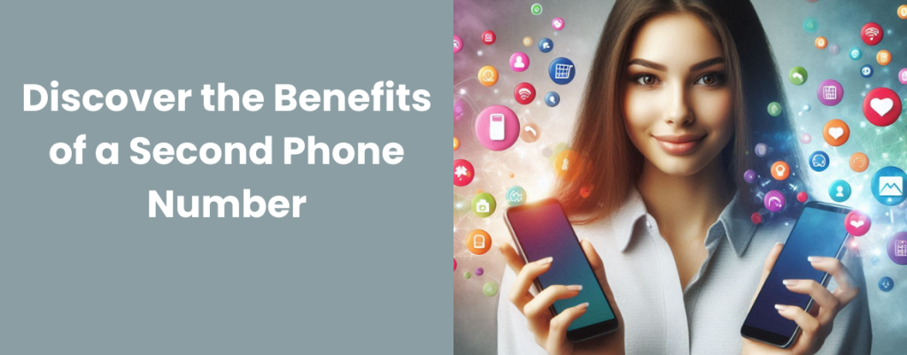 Discover the Benefits of a Second Phone Number
