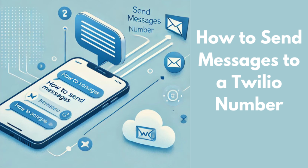 How to Send Messages to a Twilio Number
